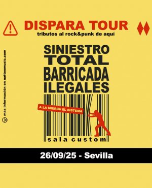 DISPARA TOUR – Tributo a ILEGALES, SINIESTRO TOTAL y BARRICADA